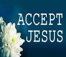 Accepted Jesus